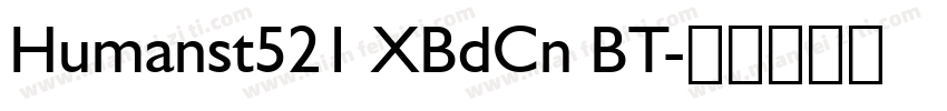 Humanst521 XBdCn BT字体转换
